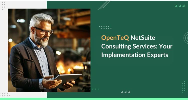 Unlock Growth with OpenTeQs Expert NetSuite Implementation C